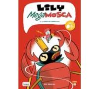 Lily Megamosca Tomo 3: La Gran Gran Metamorfosis