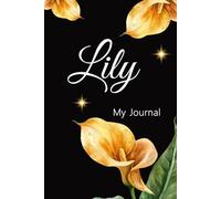Lily: My Journal - Por Your Excess Inoughts In to A Journal