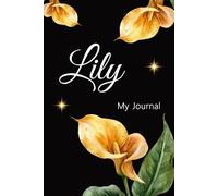 Lily: My Journal - Por Your Excess Inoughts In to A Journal