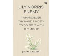 Lily Norris' Enemy"Whatsoever Thy Hand Findeth To Do, Do It With Thy Might" (Edition1)