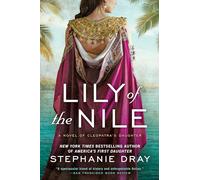 Lily of the Nile: 1 (Cleopatra's Daughter Trilogy)