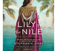 Lily of the Nile: The Cleopatra's Daughter Trilogy, libro 1