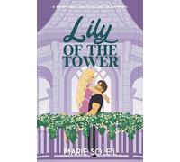 Lily of the Tower: A Sweet Rom-Com Retelling of Rapunzel (Once Upon a RomCom)