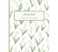 Lily of the Valley Notebook: A Floral Journal Inspired by the Language of Flowers, Celebrating Happiness, Sweetness, and the Return of Joy