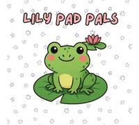 lily Pad Pals: Fun coloring book for children
