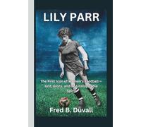 Lily Parr: The First Icon of Women’s Football - Grit, Glory, and an Unstoppable Spirit