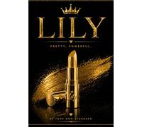 LILY Pretty Powerful Notebook: Luxury Gold Lined Journal for Women & Girls: Notebook for Notes, Journaling, School, Work, Goals & Everyday Inspiration
