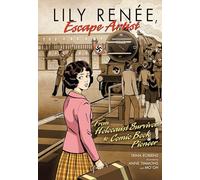 Lily Renée, Escape Artist: From Holocaust Survivor to Comic Book Pioneer