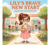 Lily’s Brave New Start: The Support from Our Friends, Family and the Strength from Within Help Us Find Our Inner Voice