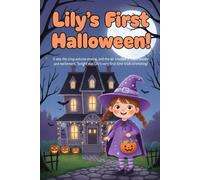 Lily’s First Halloween: A Sweet and Spooky Halloween Story for Kids | Adorable Children’s Picture Book About Friendship, Courage & First Halloween Fun ... Gift for Toddlers & Preschoolers Ages 2-7
