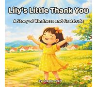 Lily’s Little Thank You: A Story of Kindness and Gratitude