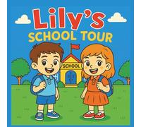 Lily’s School Tour Coloring Storybook: Fun Back-to-School Exploration & Introduction to Classroom and School Areas for Kids Ages 4-8