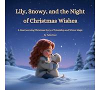 Lily, Snowy, and the Night of Christmas Wishes: A Heartwarming Christmas Story of Friendship and Winter Magic