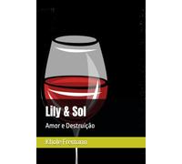Lily & Sol: Amor e Destruição