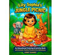 Lily Sophia's Jungle Picnic: An Educational Coloring & Activity Book with Animals, Positive Phrases & Fun Adventures