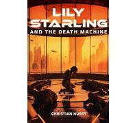 Lily Starling and the Death Machine: 3