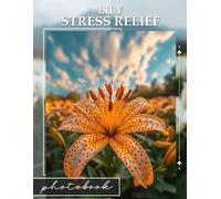 Lily Stress Relief: Soothing Images Of Lilies To Promote Relaxation And Inner Calm