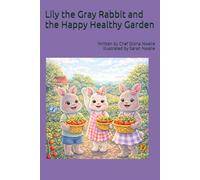 Lily the Gray Rabbit and the Happy Healthy Garden