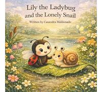 Lily the Ladybug and the Lonely Snail (Lily the Ladybug Adventures)