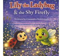Lily the Ladybug & the Shy Firefly (Lily the Ladybug Adventures)