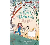 Lily, the Lemur and the Lamb King: The Me Tree and Other Adventures (Jesus-themed children's fiction chapter book for bedtime or read-aloud times.)