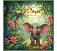 Lily The little Elephant: A Jungle Adventure