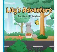 Lily's Adventure: Children picture books for ages 4-8. Fiction story. Cat stories for kids. Children adventure books.