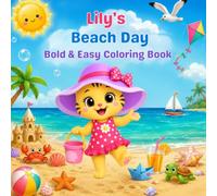 Lily's Beach Day: Bold & Easy Coloring Book for Kids Ages 3-6 (Lily’s Little World)