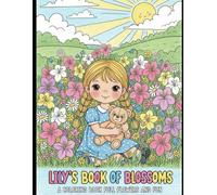 Lily's Book of Blossoms: A Flower-Themed Coloring Book for Kids (Lessons from the Lemon Grove)