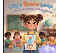 Lily's Brave Leap: A Story of Firsts, Friendship, and Finding Your Voice