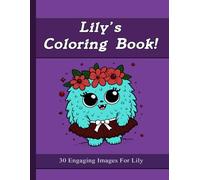 Lily's Coloring Book: 30 Engaging Images For Lily