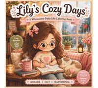 Lily's Cozy Days: A Wholesome Daily Life Coloring Book