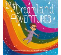 Lily's Dreamland Adventures: A Children’s Story About Dreams and Adventure