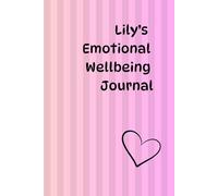 Lily's Emotional Wellbeing Journal: A Personalised Notebook for Kids to Express Feelings, Creativity and Mindfulness