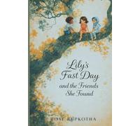 Lily's First Day and the Friends She Found: A Story About Friendship, Belonging, and Being Brave
