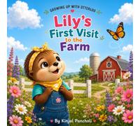 Lily's First Visit to the Farm: A Gentle Farm Adventure for Curious Little Learners (Growing Up with Otterloo)