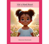 Lily's Kind Heart: A Story About Spreading Kindness