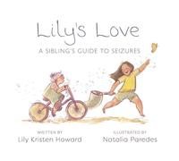 Lily's Love: A Siblings Guide to Seizures