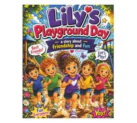 Lily's Playground Day: a story about friendship and fun