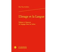 L'image et la langue: Diderot à l'épreuve du langage dans les Salons