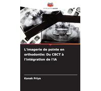L'imagerie de pointe en orthodontie: Du CBCT à l'intégration de l'IA