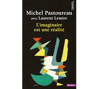 L'imaginaire est une réalité (Points Histoire)