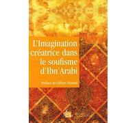 L'imagination créatrice dans le soufisme d'Ibn' Arabî