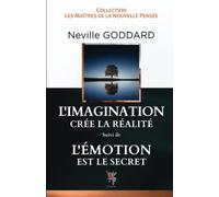 L'Imagination crée la Réalité, L'Emotion est le secret