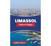 LIMASSOL Guida di viaggio 2026: Scopri lungomare costiere, siti storici, cucina locale, rotte vinicole e consigli pratici per il tuo viaggio a Cipro