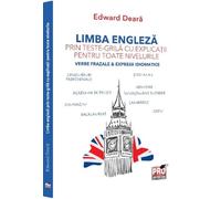Limba engleza prin teste-grila cu explicatii pentru toate nivelurile - Edward Deara, Editie in limba romana