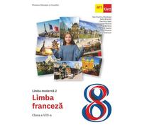 Limba franceza. Limba moderna 2 - Clasa 8 - Manual - Dan Dumitru Moldovan, Katia Brandel, Charlotte Jade, Delphine Rouchy, Christelle Barbera, Amandine Quetel, Raphaele Fouillet, Helene Todorovic