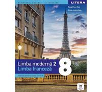 Limba franceza. Limba moderna 2 - Clasa 8 - Manual - Raisa Elena Vlad, Elena-Julieta Stan