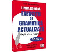 Limba romana. Exercitii de gramatica actualizata. Explicate si rezolvate - Mariana Badea