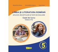 Limba si literatura romana - Clasa 5 - Caiet de lucru - Mihaela-Elena Patrascu, Gabriela-Madalina Nitulescu, Virginia Rentea